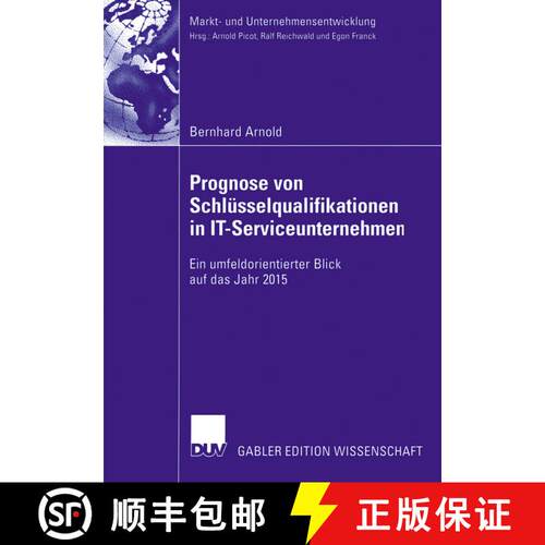 【3-4周达】Prognose von Schlüsselqualifikationen in IT-Serviceunternehmen : Ein umfeldorientierter B... [9783824483303]