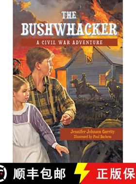 【3-4周达】Bushwhacker, the: A Civil War Adventure [9781561452019]