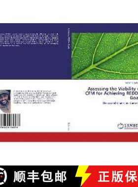 预订 Assessing the Viability of CFM for Achieving REDD+ Goals [9783659164576]