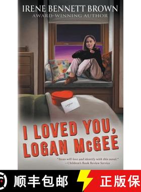 预订 I Loved You, Logan McGee: A YA Coming-Of-Age Novel [9781957548814]