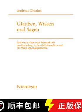 预订 Glauben, Wissen Und Sagen: Studien Zu Wissen Und Wissenskritik Im 'Zauberberg', in Den 'Schlafwa... [9783484181885]