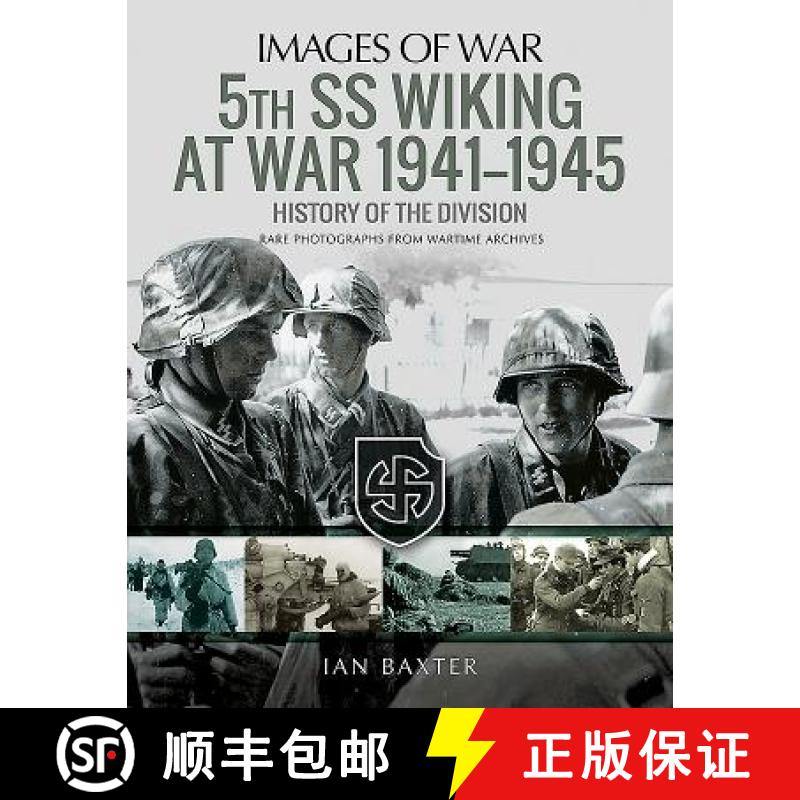 【3-4周达】5th SS Division Wiking at War 1941-1945: History of the Division: Rare Photographs from Wa... [9781526721341]