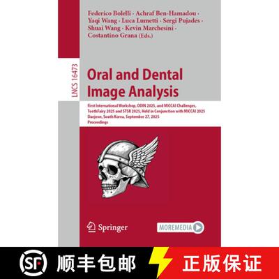 【3-4周达】Oral and Dental Image Analysis: First International Workshop, ODIN 2025, and MICCAI Challe... [9783032207104]
