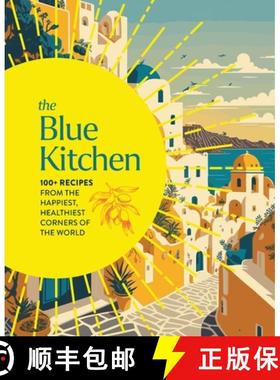 【3-4周达】The Blue Kitchen: 100+ Recipes from the Happiest, Healthiest Corners of the World (100 Rec... [9781400346776]