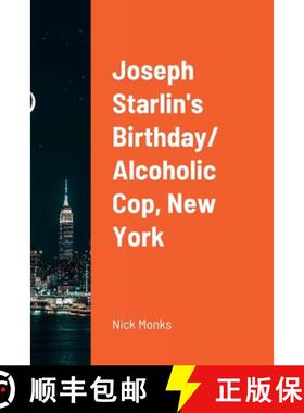 预订 Joseph Starlin's Birthday/ Alcoholic Cop, New York [9781471080708]