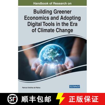 【3-4周达】精装 Handbook of Research on Building Greener Economics and Adopting Digital Tools in the ... [9781668446102]