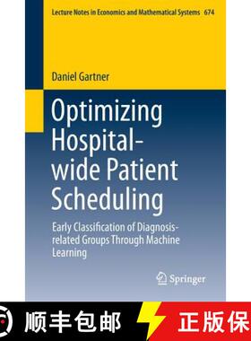 【3-4周达】Optimizing Hospital-wide Patient Scheduling : Early Classification of Diagnosis-related Gr... [9783319040653]