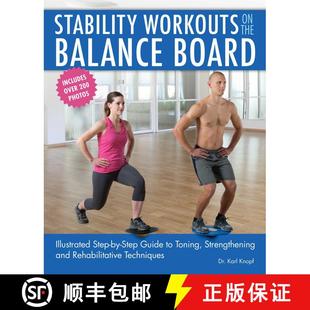 【3-4周达】Stability Workouts on the Balance Board: Illustrated Step-by-Step Guide to Toning, Strengt... [9781612434902]