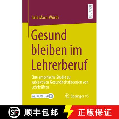 【3-4周达】Gesund bleiben im Lehrerberuf : Eine empirische Studie zu subjektiven Gesundheitstheorien ... [9783658329273]