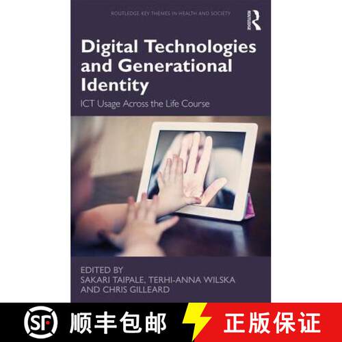 【3-4周达】精装 Digital Technologies and Generational Identity: ICT Usage Across the Life Course [9781138225978]