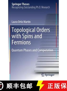 【3-4周达】Topological Orders with Spins and Fermions : Quantum Phases and Computation [9783030236489]