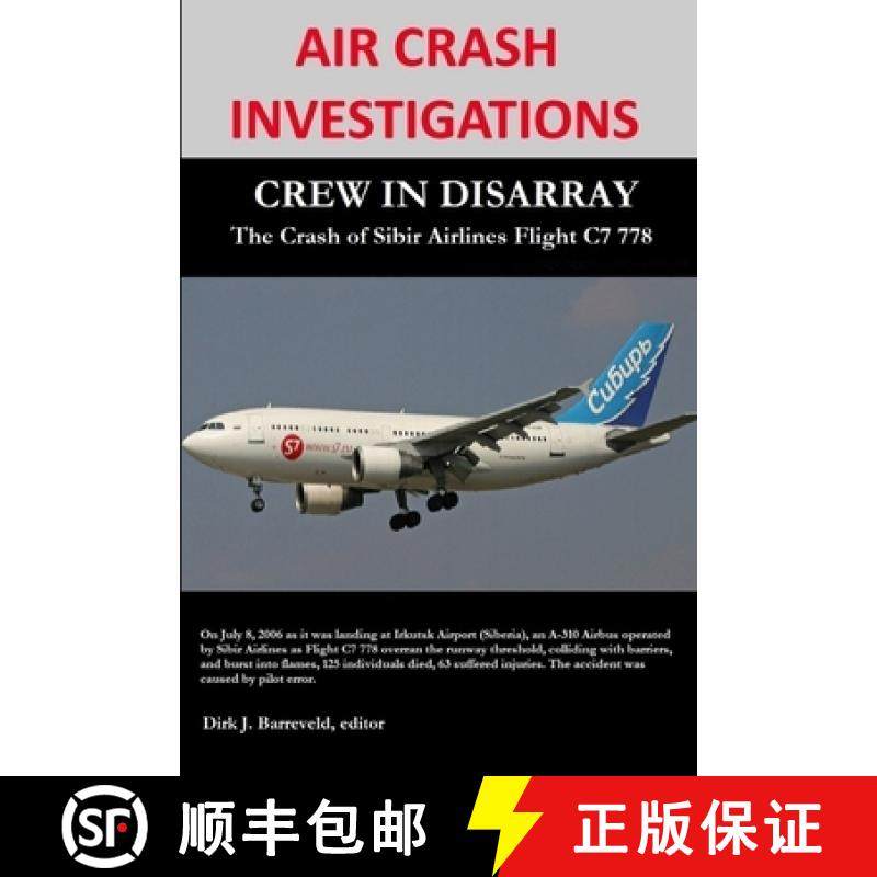 【3-4周达】AIR CRASH INVESTIGATIONS - CREW IN DISARRAY - The Crash of Sibir Airlines C7 778 [9781312904569]