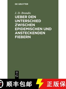 预订 Ueber den Unterschied zwischen epidemischen und ansteckenden Fiebern [9783112445433]