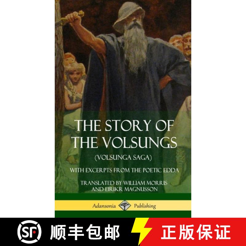 【2-3周达】The Story of the Volsungs (Volsunga Saga): With Excerpts from The Poetic Edda (Hardcover) [9781387900718]