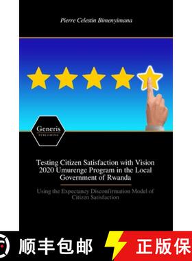 【3-4周达】Testing Citizen Satisfaction with Vision 2020 Umurenge Program in the Local Government of ... [9798886766547]