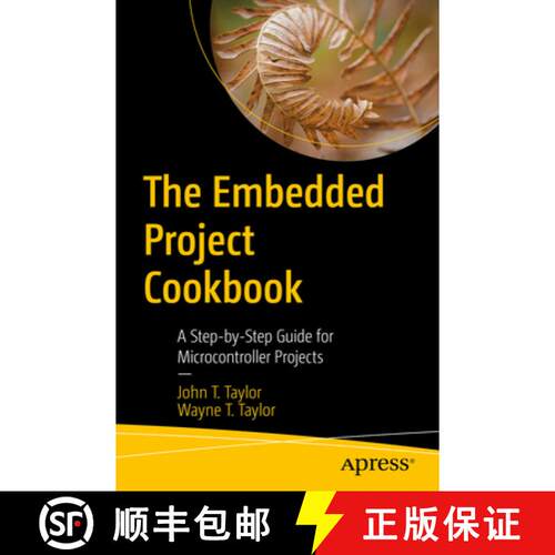 【3-4周达】The Embedded Project Cookbook : A Step-by-Step Guide for Microcontroller Projects (First E... [9798868803260]