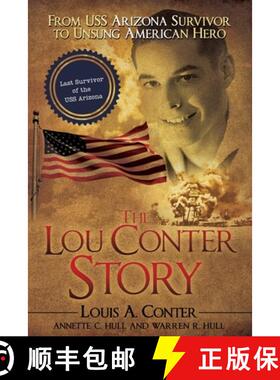 预订 The Lou Conter Story: From USS Arizona Survivor to Unsung American Hero [9781627878593]