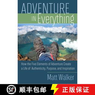 【3-4周达】Adventure in Everything: How the Five Elements of Adventure Create a Life of Authenticity,... [9781401929602]