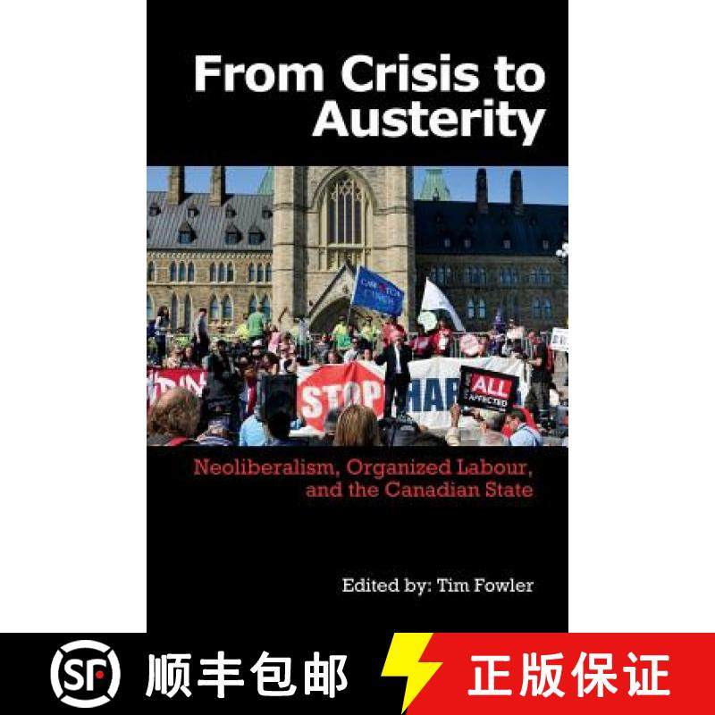 【3-4周达】From Crisis to Austerity: Neoliberalism, Organized Labour and the Canadian State [9781926958231]