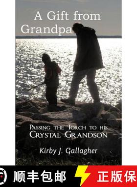 【3-4周达】A Gift from Grandpa: Passing the Torch to His Crystal Grandson [9781452546421]