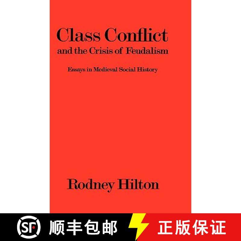 预订 Class Conflict and the Crisis of Feudalism: Essays in Mediaeval Social History [9780907628361]
