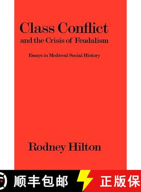 预订 Class Conflict and the Crisis of Feudalism: Essays in Mediaeval Social History [9780907628361]