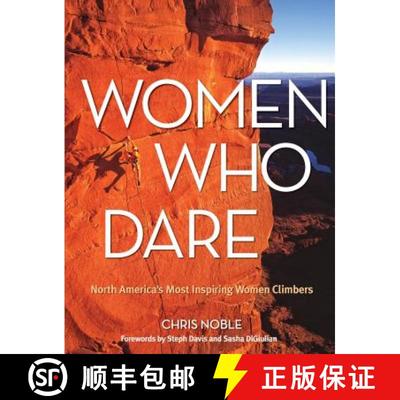 【3-4周达】Women Who Dare : North America's Most Inspiring Women Climbers [9780762783717]