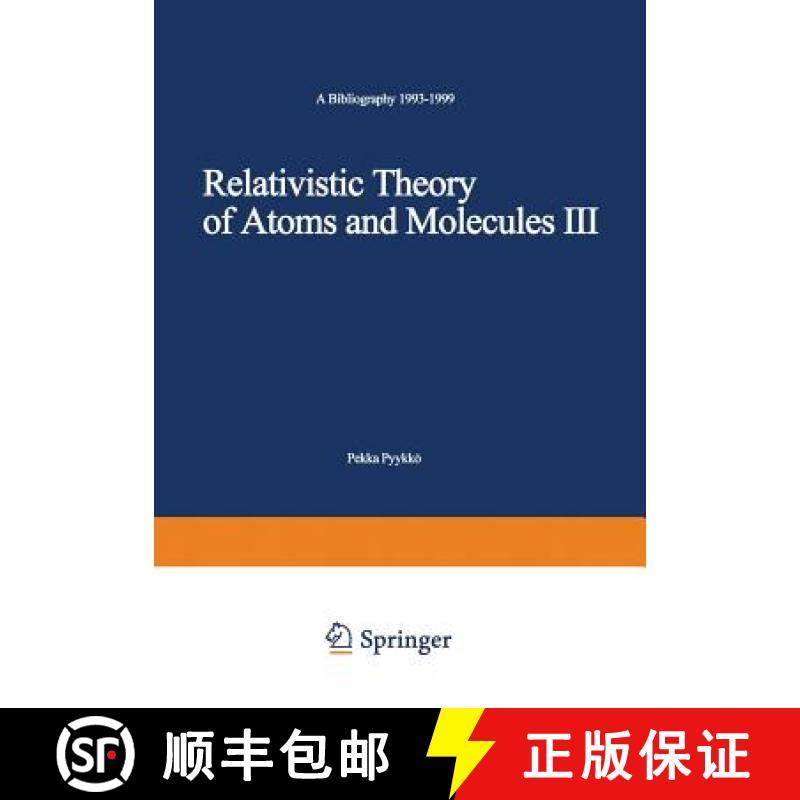 【3-4周达】Relativistic Theory of Atoms and Molecules III: A Bibliography 1993-1999 - Relativistic Th... [9783540413981]