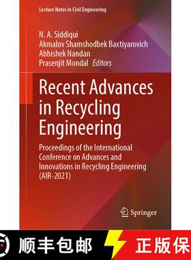 【3-4周达】Recent Advances in Recycling Engineering: Proceedings of the International Conference on A... [9789811939303]