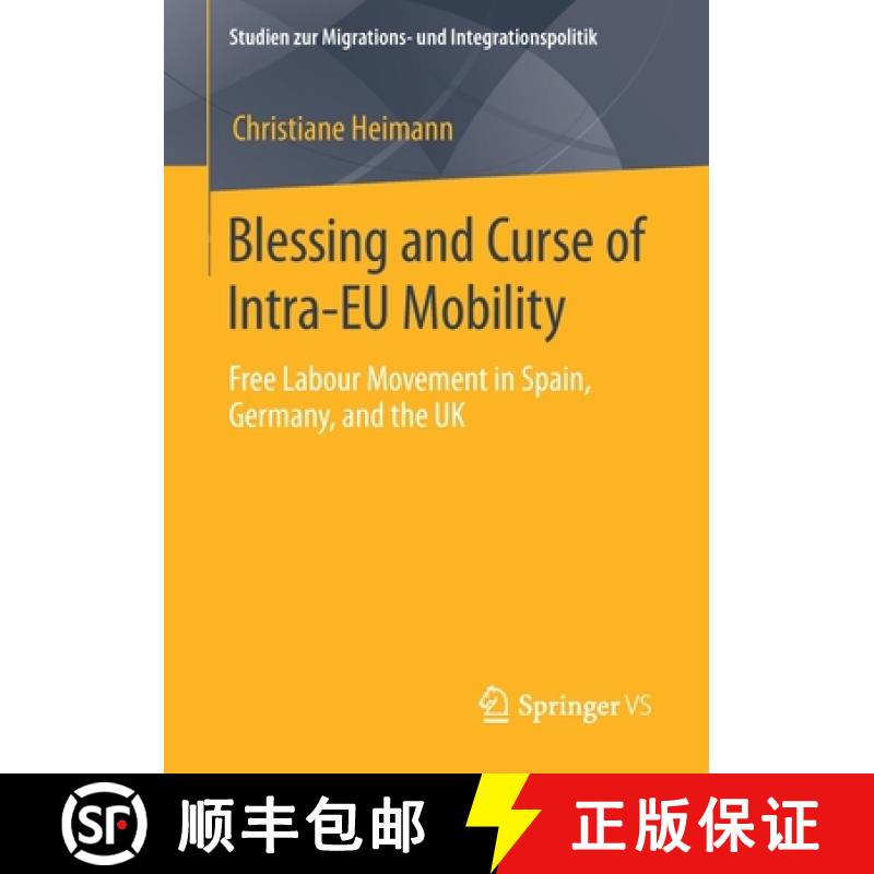 【3-4周达】Blessing and Curse of Intra-EU Mobility : Free Labour Movement in Spain, Germany, and the UK [9783658314859]