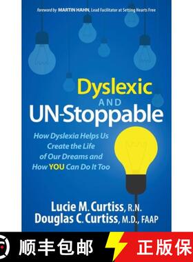 【3-4周达】Dyslexic and Un-Stoppable: How Dyslexia Helps Us Create the Life of Our Dreams and How You... [9781630473198]