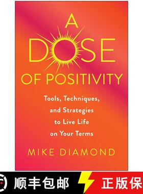 【3-4周达】A Dose of Positivity: Tools, Techniques, and Strategies to Live Life on Your Terms [9781637743133]
