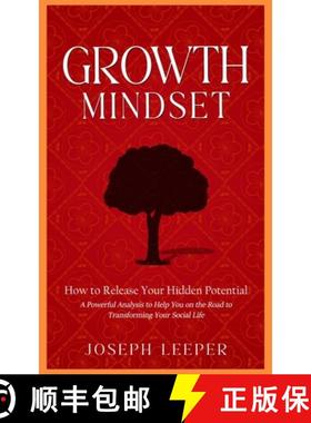 预订 Growth Mindset: How to Release Your Hidden Potential (A Powerful Analysis to Help You on the Roa... [9781777761479]