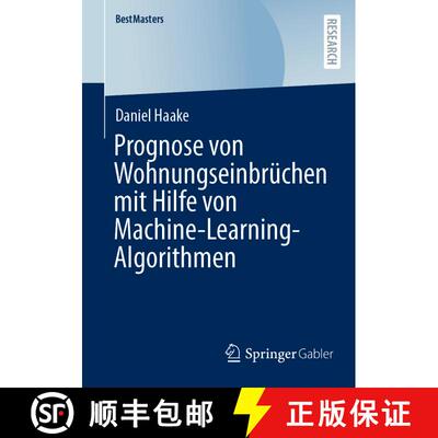 【3-4周达】Prognose von Wohnungseinbrüchen mit Hilfe von Machine-Learning-Algorithmen (1. Aufl. 2022) [9783658376598]