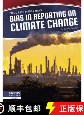 【3-4周达】Focus on Media Bias: Bias in Reporting on Climate Change [9781644939086]