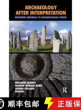 【3-4周达】Archaeology After Interpretation: Returning Materials to Archaeological Theory [9781611323412]