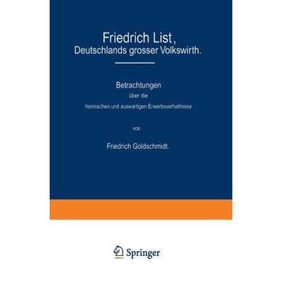 【4周达】Friedrich List, Deutschlands Grosser Volkswirth [9783642939778]