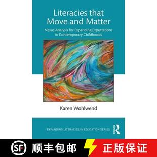 【3-4周达】Literacies That Move and Matter: Nexus Analysis for Expanding Expectations in Contemporary... [9780367211578]