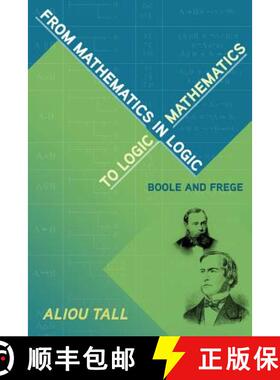 【3-4周达】From Mathematics in Logic to Logic in Mathematics: Boole and Frege [9780988744974]