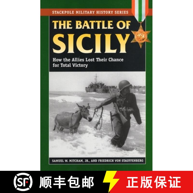 【3-4周达】The Battle of Sicily: How the Allies Lost Their Chance for Total Victory [9780811734035]
