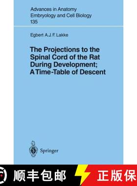 【3-4周达】The Projections to the Spinal Cord of the Rat During Development: A Timetable of Descent [9783540618782]
