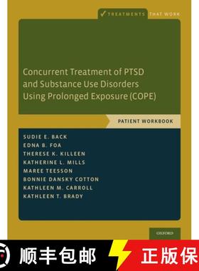 【3-4周达】Concurrent Treatment of Ptsd and Substance Use Disorders Using Prolonged Exposure (Cope): ... [9780199334513]