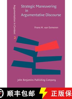 【3-4周达】Strategic Maneuvering in Argumentative Discourse: Extending the Pragma-dialectical Theory ... [9789027211194]
