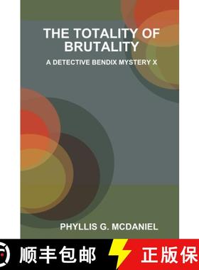 【3-4周达】The Totality of Brutality: A Detective Bendix Mystery X [9781300908685]