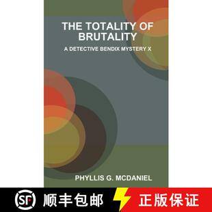 【3-4周达】THE TOTALITY OF BRUTALITY: A DETECTIVE BENDIX MYSTERY X [9781300908685]