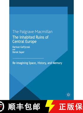 【3-4周达】The Inhabited Ruins of Central Europe: Re-imagining Space, History, and Memory (1st ed. 20... [9781349454945]