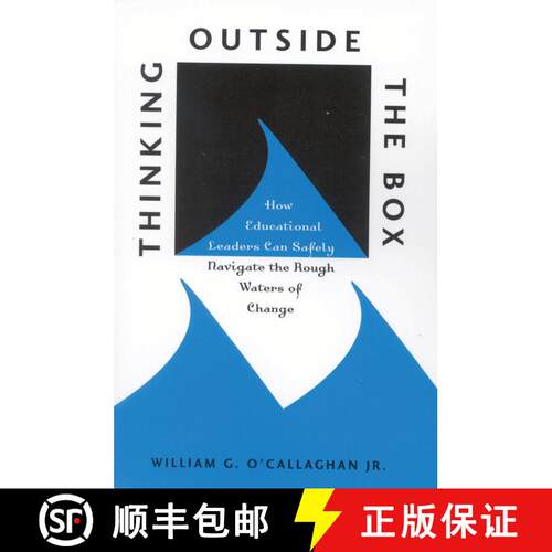 【3-4周达】Thinking Outside the Box : How Educational Leaders Can Safely Navigate the Rough Waters of... [9781578860814]