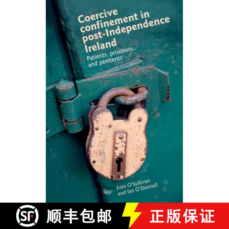 【2-3周达】Coercive confinement in Ireland : Patients, prisoners and penitents [9780719095450]