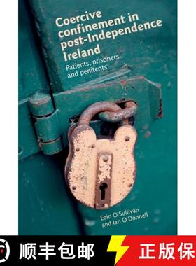 【3-4周达】Coercive confinement in Ireland : Patients, prisoners and penitents [9780719095450]