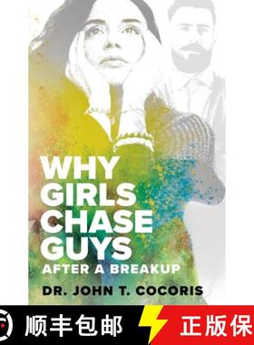 【3-4周达】WHY GIRLS CHASE GUYS After A Breakup [9780972165082]